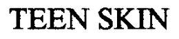 TEEN SKIN trademark