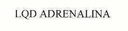 LQD ADRENALINA trademark
