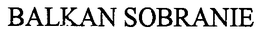 BALKAN SOBRANIE trademark