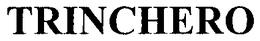 TRINCHERO trademark
