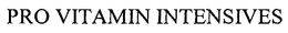 PRO VITAMIN INTENSIVES trademark