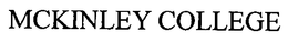 MCKINLEY COLLEGE trademark