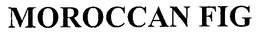 MOROCCAN FIG trademark