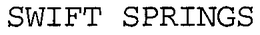 SWIFT SPRINGS trademark
