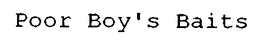 POOR BOY'S BAITS trademark