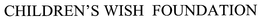 CHILDREN'S WISH FOUNDATION trademark