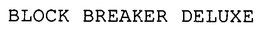 BLOCK BREAKER DELUXE trademark