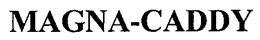 MAGNA-CADDY trademark