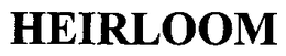 HEIRLOOM trademark