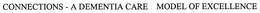 CONNECTIONS - A DEMENTIA CARE MODEL OF EXCELLENCE trademark