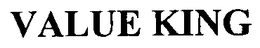 VALUE KING trademark