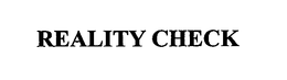 REALITY CHECK trademark
