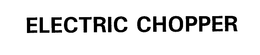 ELECTRIC CHOPPER trademark