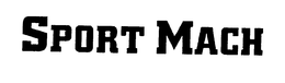 SPORT MACH trademark