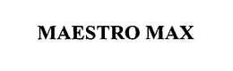 MAESTRO MAX trademark