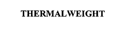 THERMALWEIGHT trademark