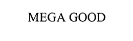 MEGA GOOD trademark