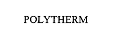 POLYTHERM trademark