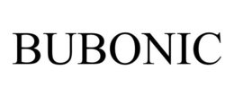 BUBONIC trademark