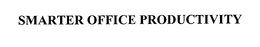 SMARTER OFFICE PRODUCTIVITY trademark