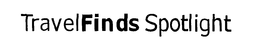 TRAVEL FINDS SPOTLIGHT trademark