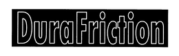 DURAFRICTION trademark