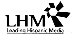LHM LEADING HISPANIC MEDIA trademark