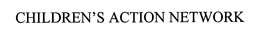 CHILDREN'S ACTION NETWORK trademark