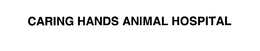 CARING HANDS ANIMAL HOSPITAL trademark