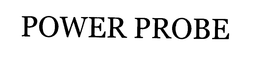 POWER PROBE trademark