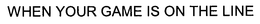 WHEN YOUR GAME IS ON THE LINE trademark