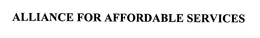ALLIANCE FOR AFFORDABLE SERVICES trademark