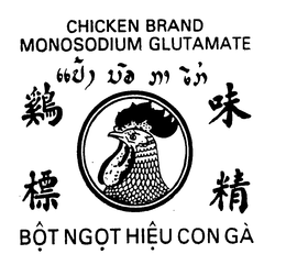 CHICKEN BRAND MONOSODIUM GLUTAMATE BÔT NGOT HIÊU CON GÀ trademark