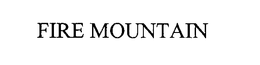 FIRE MOUNTAIN trademark