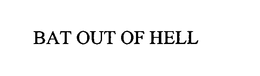 BAT OUT OF HELL trademark