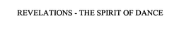 REVELATIONS - THE SPIRIT OF DANCE trademark