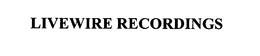 LIVEWIRE RECORDINGS trademark
