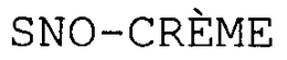 SNO-CRÈME trademark