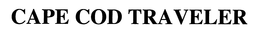 CAPE COD TRAVELER trademark