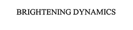 BRIGHTENING DYNAMICS trademark