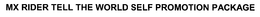 MX RIDER TELL THE WORLD SELF PROMOTION PACKAGE trademark