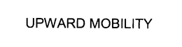 UPWARD MOBILITY trademark
