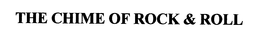 THE CHIME OF ROCK & ROLL trademark