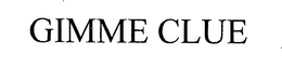GIMME CLUE trademark