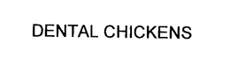DENTAL CHICKENS trademark