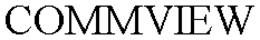 COMMVIEW trademark