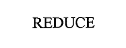 REDUCE trademark