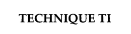 TECHNIQUE TI trademark