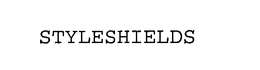 STYLESHIELDS trademark