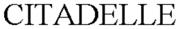 CITADELLE trademark